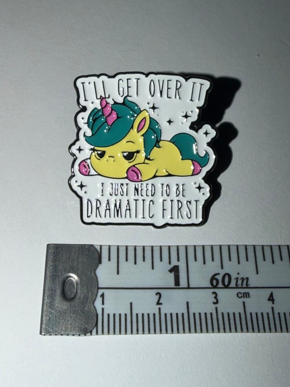 Unicorn I’ll Get Over It, I Just Need to Be Dramatic First Pin Brooch